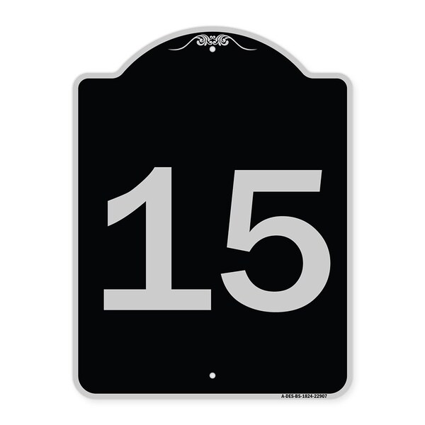 Signmission Sign with Number 15 Heavy-Gauge Aluminum Architectural Sign, 24" x 18", BS-1824-22907 A-DES-BS-1824-22907 - main